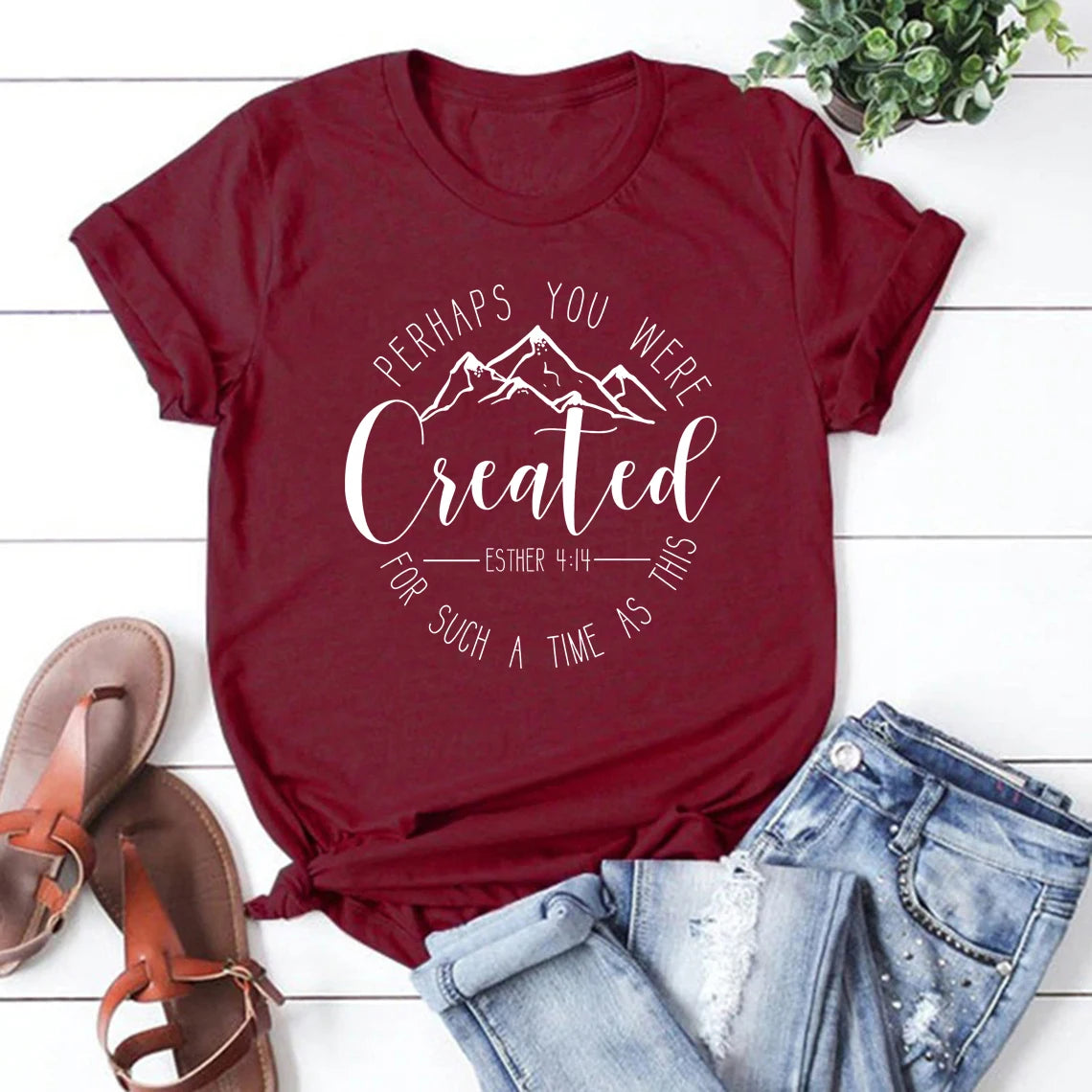 Perhaps You Were Created T-Shirt