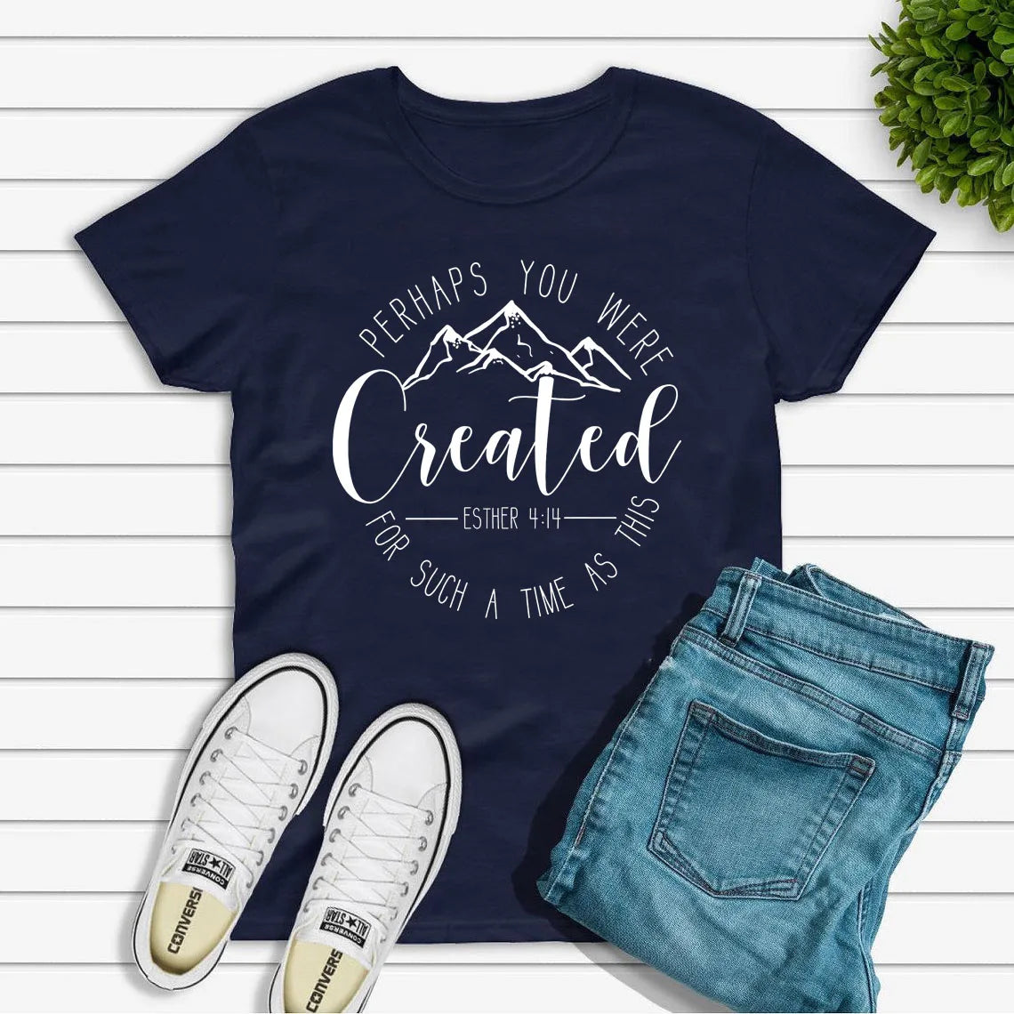 Perhaps You Were Created T-Shirt